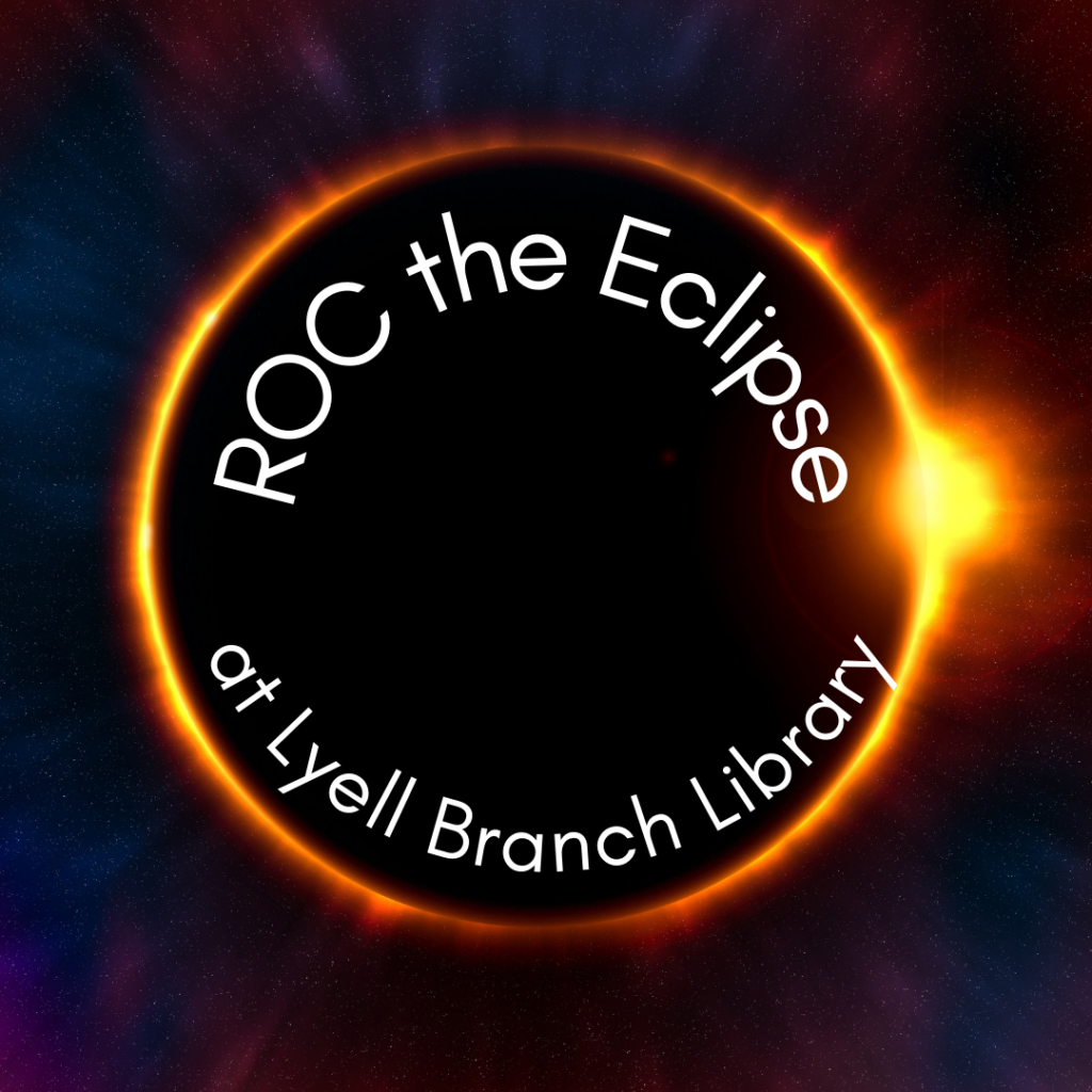 Lyell Branch: ROC City Eclipse 2024 Talk