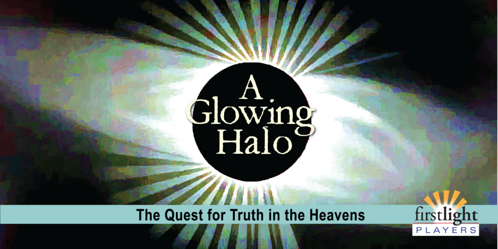 “A Glowing Halo: The Quest for Truth in the Heavens” performance and discussion session