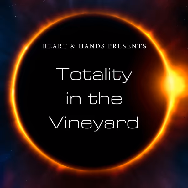 Totality In The Vineyard
